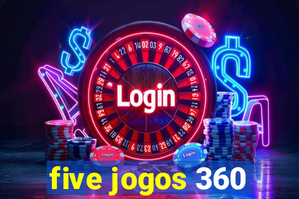 five jogos 360